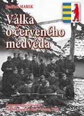 kniha Válka o červeného medvěda Zapomenutí čeští vojáci na Podkarpatské Rusi v březnu 1939, Svět křídel 2019