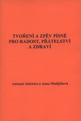 kniha Tvoření a zpěv písně pro radost, přátelství a zdraví, ŽHaZ 2009