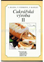 kniha Cukrářská výroba II pro 2. ročník učebního oboru Cukrář, Cukrářka, Informatorium 1998