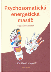 kniha Psychosomatická energetická masáž Léčení fyzických potíží , Fontána 2019