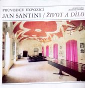 kniha Jan Santini - život a dílo průvodce expozicí, Státní zámek Žďár nad Sázavou, Okresní památková správa ve Žďáru nad Sázavou ve spolupráci s Krajským střediskem státní památkové péče a ochrany přírody v Brně 1977