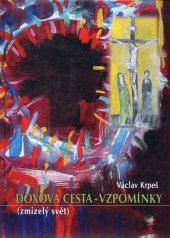 kniha Doxova cesta Vzpomínky  - (zmizelý svět), s.n. 2016