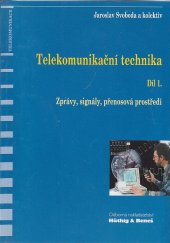 kniha Telekomunikační technika Díl 1., - Zprávy, signály, přenosová prostředí - průřezová učebnice pro odborná učiliště a střední školy., Hüthig & Beneš 1998