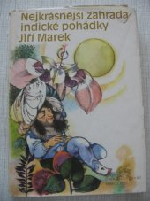 kniha Nejkrásnější zahrada indické pohádky, Československý spisovatel 1979