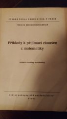 kniha Příklady k přijímací zkoušce z matematiky určeno zájemcům o studium na VŠE, SPN 1989