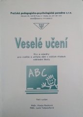 kniha Veselé učení Hry a náměty pro rodiče a učitele dětí v nižších třídách základní školy, Pražská pedagogicko-psychologická poradna 2003