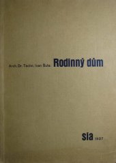 kniha Rodinný dům hospodárnost návrhu, provádění a regulace, Spolek čs. inženýrů SIA 1937