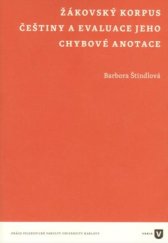 kniha Žákovský korpus češtiny a evaluace jeho chybové notace, Univerzita Karlova, Filozofická fakulta 2013