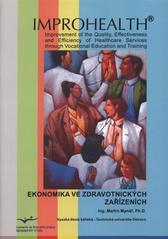 kniha Ekonomika ve zdravotnických zařízeních standardizace vyhodnocování ekonomických a finančních ukazatelů v nemocničních zařízeních v ČR, Vysoká škola báňská - Technická univerzita Ostrava 2010