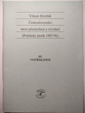 kniha Československo mezi přestavbou a revolucí Díl 3, - Vystřízlivění - Politický deník 1987-1991., Pražská imaginace 1991