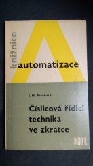 kniha Číslicová řídicí technika ve zkratce určeno [též] posl. elektrotechn. fakult, SNTL 1967