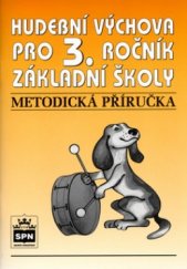 kniha Metodická příručka k učebnici Hudební výchova pro 3. ročník základní školy, SPN 1999