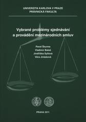 kniha Vybrané problémy sjednávání a provádění mezinárodních smluv, Univerzita Karlova, Právnická fakulta, v nakl. Vodnář 2011