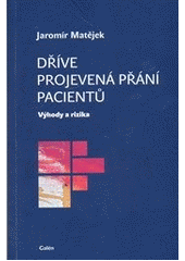 kniha Dříve projevená přání pacientů výhody a rizika, Galén 2011