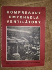 kniha Kompresory - dmychadla - ventilátory Učební text pro prům. školy strojnické se čtyřletým studiem, SPN 1954