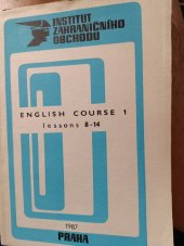 kniha English course 1 lessons 8-14, Institut zahraničního obchodu, odbor cizojazyčné výuky 1987