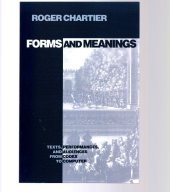 kniha Forms and Meanings Texts, Performances, and Audiences from Codex to Computer, University of Pensylvania Press 1995