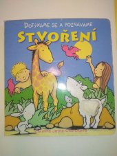 kniha Dotýkáme se a poznáváme Stvoření , Karmelitánské nakladatelství 2010