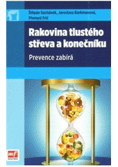 kniha Rakovina tlustého střeva a konečníku prevence zabírá, Mladá fronta 2011