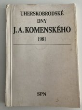 kniha Uherskobrodské dny J.A. Komenského 1981 [21. roč.] Sborník referátů a diskusních příspěvků z celost. setkání pedagog. pracovníků v Uherském Brodě ve dnech 1.-3. července 1981., SPN 1981