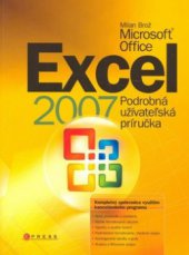 kniha Microsoft Office Excel 2007 SK podrobná užívateľská príručka, CPress 2008