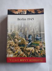 kniha BERLÍN 1945 Velké bitvy historie 55, Amercom SA 2010