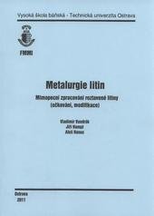 kniha Metalurgie litin mimopecní zpracování roztavené litiny (očkování, modifikace), Vysoká škola báňská - Technická univerzita Ostrava 2011