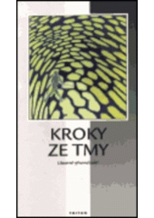 kniha Kroky ze tmy literárně výtvarná koláž, Triton 1996