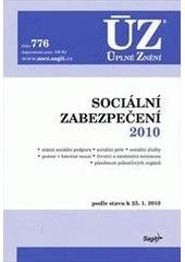 kniha Sociální zabezpečení 2010 státní sociální podpora, sociální péče, sociální služby, pomoc v hmotné nouzi, životní a existenční minimum, působnost jednotlivých orgánů : podle stavu k 25.1.2010, Sagit 2010