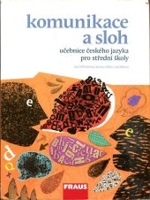 kniha Komunikace a sloh učebnice českého jazyka pro střední školy, Fraus 2009