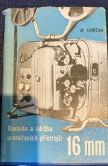 kniha Obsluha a údržba promítacích přístrojů 16 mm, SNTL 1968