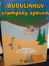 kniha Budulínkův trampský zpěvník, Hudební vydavatelství skupiny Budulínek 2005