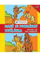 kniha Nauč se poznávat zvířátka, Svojtka & Co. 2007