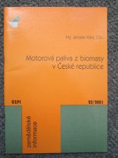 kniha Motorová paliva z biomasy v České republice, Ústav zemědělských a potravinářských informací 2001