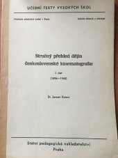 kniha Stručný přehled dějin československé kinematografie 1. část, - (1896-1945) - Určeno pro posl. všech stud. oborů filmové AMU., SPN 1967