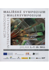 kniha Mezinárodní malířské sympozium Jihlava 1.-7.10.2011 : přehlídka vytvořených děl - 1.-29.2.2012 = Internationales Malersymposium : Jihlava 1.-7.10.2011 : Werkschau - 1.-29.2.2012, Muzeum Vysočiny Havlíčkův Brod 2012