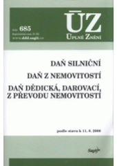 kniha Daň silniční Daň z nemovitostí ; Daň dědická, darovací, z převodu nemovitostí : podle stavu k. 11.8.2008, Sagit 2008