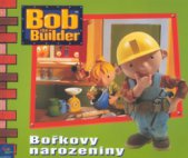 kniha Bořkovy narozeniny Bob the Builder., Egmont 2002