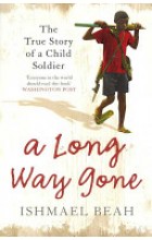 kniha A Long Way Gone  The True Story of A Child Soldier , Harper Perennial 2008