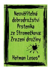 kniha Neuvěřitelná dobrodružství Prsteníka za Stromečkova: Zrození družiny, Losí hnízdo s.r.o. 2022