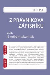 kniha Z právníkova zápisníku aneb Já neříkám tak ani tak, C. H. Beck 2016