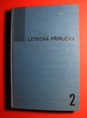 kniha Letecká příručka. Díl II, - Motorová skupina a druhy letectva, Organisační společnost československá 1937