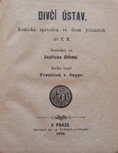 kniha Dívčí ústav komická zpěvohra ve dvou jednáních, Fr. A. Urbánek 1874