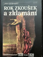 kniha Rok zkoušek a zklamání Československo od jara 1938 do jara 1939, Státní pedagogické nakladatelství 1990