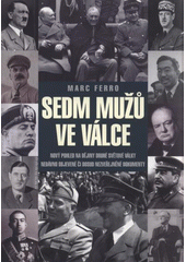 kniha Sedm mužů ve válce 1918-1945 paralelní dějiny, Levné knihy 2009