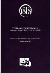 kniha Vzdělanostní společnost (věda a vzdělání ve 21. století) : sborník z 3. mezinárodní vědecké konference [VŠFS] : Praha 10. března 2011, Vysoká škola finanční a správní, o.p.s. v edici Eupress 2011