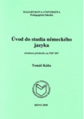 kniha Úvod do studia německého jazyka struktura předmětu na PdF MU, Masarykova univerzita 2006