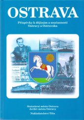 kniha Ostrava příspěvky k dějinám a současnosti Ostravy a Ostravska., Tilia 2003