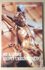 kniha My kážeme Krista ukřižovaného velkopáteční rozjímání v bazilice svatého Petra, Karmelitánské nakladatelství 1996