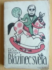 kniha Blázinec světa Veselé historky ze života velikých i malých lidí, více nebo méně rozumných, s.n. 1930